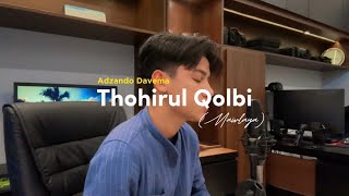 Thohirul Qolbi Mawlaya  By Adzando Davema [upl. by Sparky]