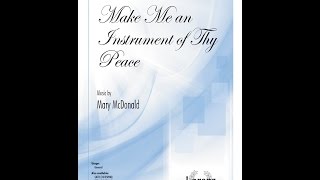 Make Me an Instrument of Thy Peace SAB  Mary McDonald [upl. by Abdulla]