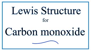 How to Draw the Lewis Dot Structure for Carbon monoxide [upl. by Alfonse]