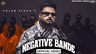 Gulab Sidhu  Negative Bande Official Video Kavvy Riyaaz  Showkidd  Latest Punjabi Songs 2024 [upl. by Siward589]