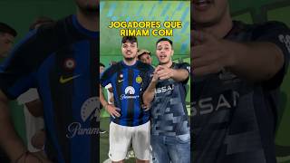 JOGADORES QUE RIMAM COM 🤔 [upl. by Hilbert]