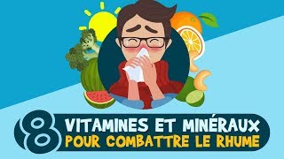 8 Vitamines et Minéraux pour Combattre le Rhume [upl. by Graeme698]