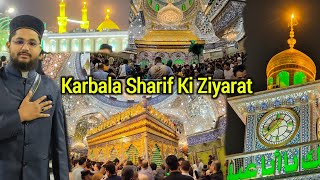 Karbala Sharif Ki Ziyarat Karye Aaj Karbala Kaisa Hai Dekhye  Holy Shrine Imam Hussain Hazrat Abbas [upl. by Lipps]