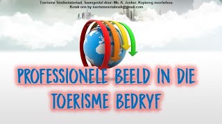 GR 12 PROFESSIONELE BEELD IN DIE TOERISMEBEDRYF [upl. by Zerline897]