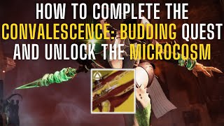 How To Complete Convalescence Budding Quest and Unlock the Microcosm  Destiny 2 The Final Shape [upl. by Micheal]