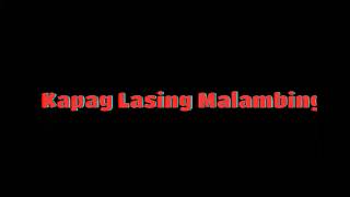 Kapag Lasing Malambing  Mayonnaise Lyrics [upl. by Kirsti]