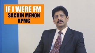 If I were FM  Sachin Menon KPMG [upl. by Barina]