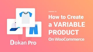 How To Create a Variable Product on WooCommerce Multivendor Store [upl. by Milah]