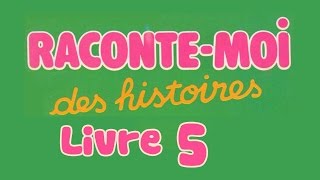 Livre audio  Raconte moi des histoires  Livre 5 [upl. by Jurkoic]