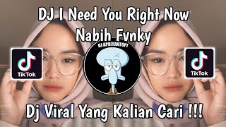 DJ I NEED YOU RIGHT NOW NABIH FVNKY  DJ DONT LET ME DOWN VIRAL TIK TOK TERBARU 2024 [upl. by Nylrats]