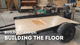 How to Build a Camper Floor for a Teardrop Camper  Start to Finish  Timelapse Video 2 of 10 [upl. by Kapor]