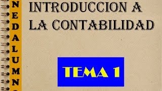 INTRODUCCIÓN A LA CONTABILIDAD TEMA 1 [upl. by Konrad67]