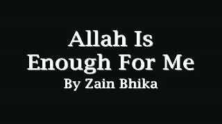 Allah is enough for me Nasheed Zain Bhikha Lyrics [upl. by Chelsae]