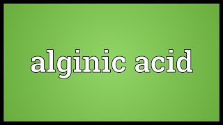 Alginic acid Meaning [upl. by Mary]