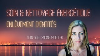 Soin et Nettoyage Energétique amp Enlèvement d’Entités très efficace ✨💫 [upl. by Niroht]