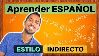 El Estilo Indirecto aprende español intermedio [upl. by Aldwon]