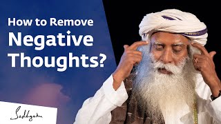 How to Remove Negative Thoughts Sadhguru Jagadish Vasudev Answers [upl. by Melar]