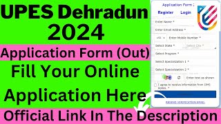 UPES Dehradun 2024 Application Form Out  How To Fill UPES Dehradun Application Form 2024 [upl. by Dee Dee]