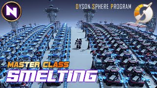 Optimal SMELTING for Early Mid and Late Game  Dyson Sphere Program  Tutorial  Master Class [upl. by Anaylil510]