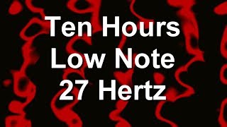 Low Bass Note for Ten Hours  27Hz [upl. by Colville960]