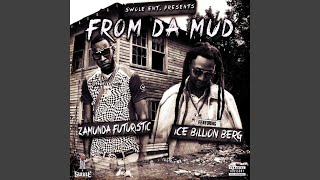 From Da Mud feat Ice Billion Berg [upl. by Cochran835]