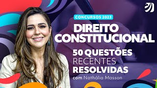 Concursos 2023 50 questões recentes resolvidas de Direito Constitucional com Prof Nathália Masson [upl. by Yelsna]