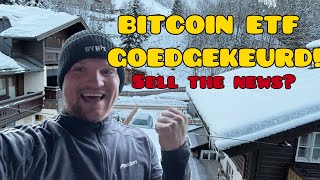 BTC ETF Goedgekeurd  SELL THE NEWS of dikke PUMP [upl. by Roddy]