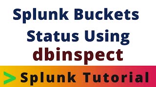 How to find Splunk Buckets status using dbinspect  Tech Tonic with Kiran [upl. by Eno]