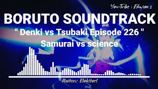 Boruto Soundtrack  Denki vs Tsubaki Episode 226 Samurai vs science [upl. by Dorey396]