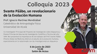 Colloquia Svante Pääbo un revolucionario de la Evolución Humana por Ignacio Martínez [upl. by Aneerol205]