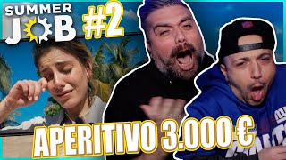 LAPERITIVO DA 3000 EURO  😱💸 Summer Job REACTION EP2 [upl. by Ak503]