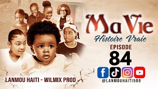 MA VIE PART 84 HISTOIRE VRAIE  WILMIX PROD amp LANMOU AYITI [upl. by Rotceh]