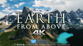 7 HOUR 4K DRONE FILM quotEarth from Abovequot  Music by Nature Relaxation™ Ambient AppleTV Style [upl. by Kosaka]