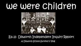 we were children  Ep13 The Dilworth School Independant Inquiry Report [upl. by Bickart]