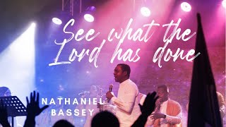 SEE WHAT THE LORD HAS DONE  NATHANIEL BASSEY seewhatthelordhasdone hallelujahagain namesofGod [upl. by Zaccaria]