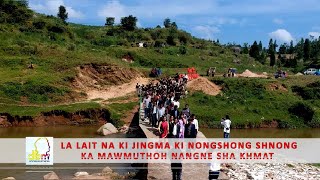 LA LAIT NA KI JINGMA KI NONGSHONG SHNONG KA MAWMUTHOH NANGNE SHA KHMAT [upl. by Eiahpets245]