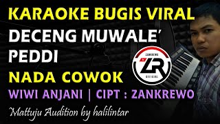 Karaoke Deceng Muwale Peddi Nada Cowok  Bugis Viral Cipt Zankrewo [upl. by Koby]