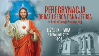 Peregrynacja obrazu Serca Pana Jezusa  Leżajsk  Fara 3 listopada 2023 naŻywo [upl. by Llerehs]