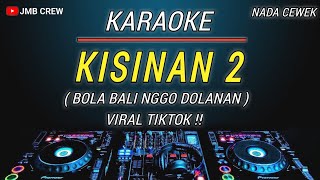 Karaoke Kisinan 2 Bola Bali Nggo Dolanan   Masdddho Versi Dj Remix Viral TikTok Nada Cewek [upl. by Harald292]