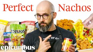 How Babish Makes His Perfect Nachos Every Choice Every Step  Epicurious [upl. by Darton440]