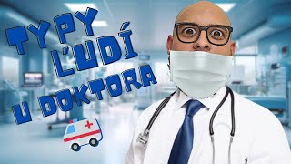 Typy ľudí u Doktora 💊 [upl. by Ahsatel]