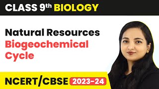 Biogeochemical Cycle  Natural Resources  Class 9 Biology  202324 [upl. by Symon223]