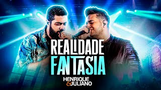 Henrique e Juliano  REALIDADE OU FANTASIA  Ao Vivo Letra [upl. by Finnigan]