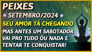 PEIXES ♓️  SEU AMOR TÁ CHEGANDO 😍👩‍❤️‍👨💖  MAS UM SABOTADOR VAI PRO TUDO OU NADA ANTES 😏⚡️😈 [upl. by Aihseit822]