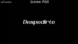 quotDespedirtequot letra  Dukee mdz [upl. by Sheffy768]