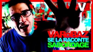 SABORDAGE  VARoBAZ Se La Raconte [upl. by Allecram]