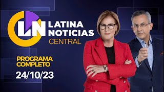 LATINA EN VIVO EDICIÓN CENTRAL  MARTES 24 DE OCTUBRE DE 2023 [upl. by Fem]