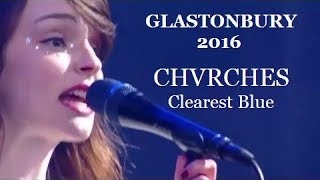 Clearest Blue Glastonbury 2016 CHVRCHES Live [upl. by Peregrine]