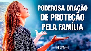 PODEROSA ORAÇÃO DE PROTEÇÃO PELA FAMÍLIA  viniciusiracet2 [upl. by Urata]