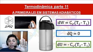 A 1ª Lei da termodinâmica em sistema adiabático Termodinâmica parte 11 [upl. by Kinom]